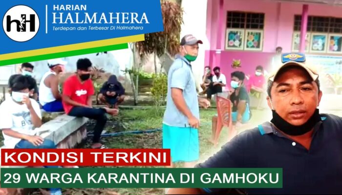 Video: Kondisi Terkini 29 Warga Karantina di Gamhoku
