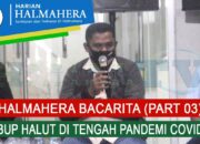 VIDEO : HALMAHERA BACARITA, PILBUP HALUT DI TENGAH PANDEMI COVID-19 (PART 03)