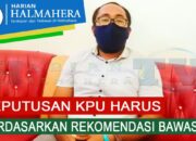 VIDEO : KEPUTUSAN KPU HARUS BERDASARKAN REKOMENDASI BAWASLU