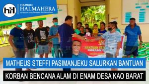 VIDEO : MATHEUS STEFFI PASIMANJEKU SALURKAN BANTUAN KORBAN BENCANA ALAM DI ENAM DESA KAO BARAT