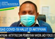 VIDEO : SATGAS COVID 19 HALUT DI AKTIFKAN, PEMBATASAN AKTIFITAS DAN PEMBERIAN VAKSIN JADI FOKUS UTAMA