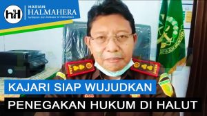 VIDEO : KAJARI SIAP WUJUDKAN PENEGAKAN HUKUM DI HALUT