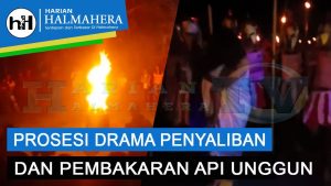 VIDEO : PROSESI DRAMA PENYALIBAN DAN PEMBAKARAN API UNGGUN