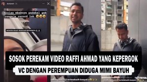 VIDEO : Sosok Perekam Video Raffi Ahmad Yang Kepergok VC dengan Perempuan Diduga Mimi Bayuh