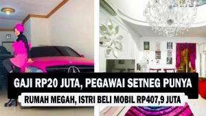 VIDEO : Gaji Rp20 Juta, Pegawai Setneg Punya Rumah Megah, Istri Beli Mobil Rp407,9 Juta