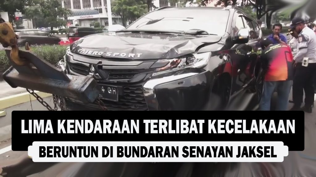 VIDEO : Lima Kendaraan Terlibat Kecelakaan Beruntun Di Bundaran Senayan Jaksel