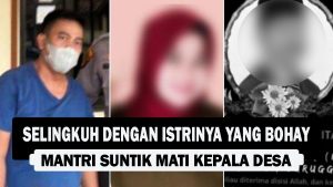 VIDEO : Selingkuh Dengan Istrinya Yang Bohay, Mantri Suntik Mati Kepala Desa