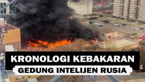 VIDEO : Kronologi Kebakaran Gedung Intelijen Rusia