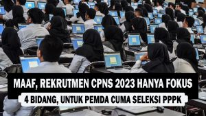 VIDEO : Maaf, Rekrutmen CPNS 2023 Hanya Fokus 4 Bidang, Untuk Pemda Cuma Seleksi PPPK