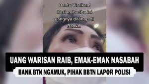 VIDEO : Uang Warisan Raib, Emak-Emak Nasabah Bank BTN Ngamuk, Pihak BBTN Lapor Polisi