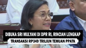 VIDEO : Dibuka Sri Mulyani di DPR RI, Rincian Lengkap Transaksi Rp349 Triliun Temuan PPATK