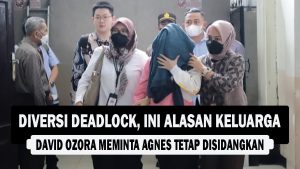 VIDEO : Diversi Deadlock, Ini Alasan Keluarga David Ozora Meminta Agnes Tetap Disidangkan