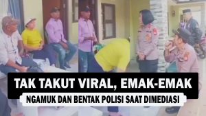 VIDEO : Tak Takut Viral, Emak-emak Ngamuk dan Bentak Polisi saat Dimediasi