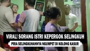 VIDEO : VIRAL! Sorang Istri Kepergok Selingkuh, Pria Selingkuhannya Ngumpet di Kolong Kasur