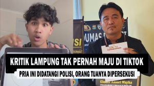 VIDEO : Kritik Lampung Tak Pernah Maju di TikTok, Pria Ini Didatangi Polisi, Orang Tuanya Dipersekusi