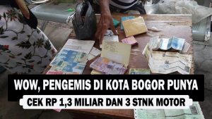 VIDEO : Wow, Pengemis di Kota Bogor Punya Cek Rp 1,3 Miliar dan 3 STNK Motor