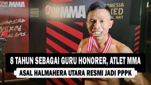 VIDEO : 8 Tahun sebagai Guru Honorer, Atlet MMA Asal Halmahera Utara Resmi jadi PPPK