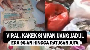 VIDEO : Viral, Kakek Simpan Uang Jadul Era 90-an Hingga Ratusan Juta