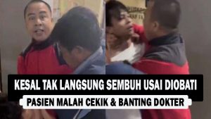 VIDEO : Kesal Tak Langsung Sembuh Usai Diobati, Pasien Malah Cekik & Banting Dokter