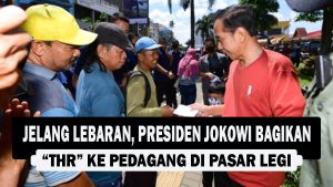 VIDEO : Jelang Lebaran, Presiden Jokowi Bagikan “THR” ke Pedagang di Pasar Legi