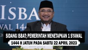 VIDEO : SIDANG ISBAT; Pemerintah Menetapkan 1 Syawal 1444 H Jatuh Pada Sabtu 22 April 2023