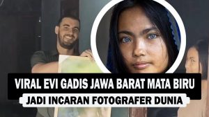 VIDEO : Viral Evi Gadis Jawa Barat Mata Biru, Jadi Incaran Fotografer Dunia