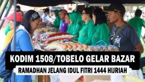 VIDEO : Kodim 1508 Tobelo Gelar Bazar Ramadhan Jelang Idul Fitri 1444 Hijriah