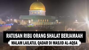 Ratusan Ribu Orang Shalat Berjamaah Malam Lailatul Qadar di Masjid Al-Aqsa