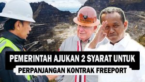 VIDEO : Pemerintah Ajukan Dua Syarat untuk Perpanjangan Kontrak Freeport