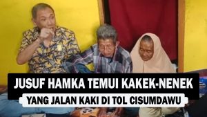 VIDEO : Jusuf Hamka Temui Kakek-Nenek yang Jalan Kaki di Tol Cisumdawu