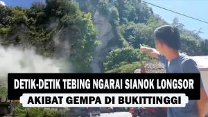 VIDEO : Detik-Detik Tebing Ngarai Sianok Longsor, Akibat Gempa di Bukittinggi