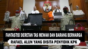 VIDEO : FANTASTIS! Deretan Tas Mewah dan Barang Berharga Rafael Alun yang Disita Penyidik KPK