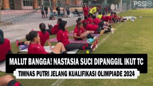 VIDEO : MALUT BANGGA! Nastasia Suci Dipanggil Ikut TC, Timnas Putri Jelang Kualifikasi Olimpiade 2024