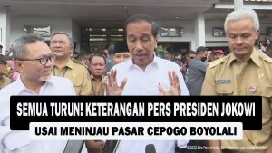 VIDEO : SEMUA TURUN! Keterangan Pers Presiden Jokowi Usai Meninjau Pasar Cepogo Boyolali