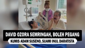 VIDEO : David Ozora Semringah, Boleh Pegang Kumis Adam Suseno, Suami Inul Daratista