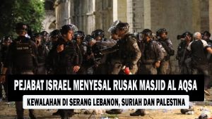 VIDEO : Pejabat Israel Menyesal Rusak Masjid Al Aqsa, Kewalahan di Serang Lebanon, Suriah dan Palestina