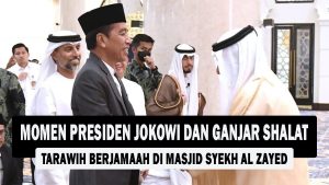 VIDEO : Momen Presiden Jokowi Dan Ganjar Shalat Tarawih Berjamaah Di Masjid Syekh Al Zayed