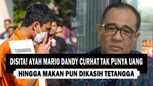 VIDEO : DISITA! Ayah Mario Dandy Curhat Tak Punya Uang, Hingga Makan pun Dikasih Tetangga