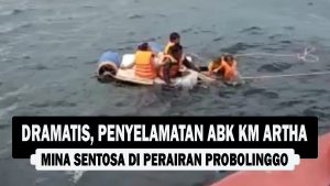 VIDEO : Dramatis, Penyelamatan ABK KM Artha Mina Sentosa di Perairan Probolinggo