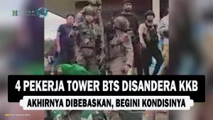 VIDEO : 4 Pekerja Tower BTS Disandera KKB Akhirnya Dibebaskan, Begini Kondisinya