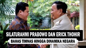 VIDEO : Silaturahmi Prabowo dan Erick Thohir, Bahas Timnas hingga Dinamika Negara