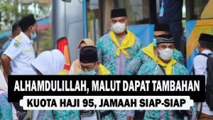 VIDEO : Alhamdulillah, Malut Dapat Tambahan Kuota Haji 95, Jamaah Siap-Siap