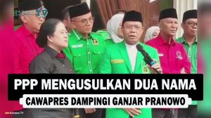 VIDEO : PPP Mengusulkan Dua Nama Cawapres Dampingi Ganjar Pranowo