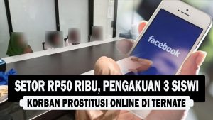 VIDEO : Setor Rp50 ribu, Pengakuan 3 Siswi Korban Prostitusi Online di Ternate