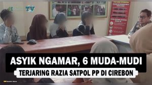 VIDEO : Asyik Ngamar, 6 Muda-mudi Terjaring Razia Satpol PP di Cirebon