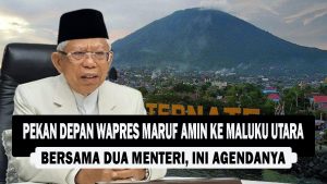 VIDEO : Pekan Depan Wapres Maruf Amin ke Maluku Utara Bersama Dua Menteri, Ini Agendanya