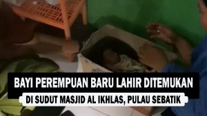 VIDEO : Bayi Perempuan Baru Lahir Ditemukan di Sudut Masjid Al Ikhlas, Pulau Sebatik