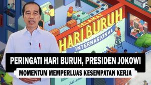 VIDEO : Peringati Hari Buruh, Presiden Jokowi; Momentum Memperluas Kesempatan Kerja