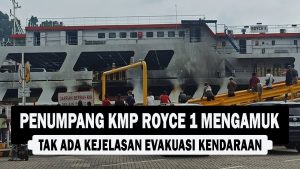 VIDEO : Penumpang KMP Royce 1 Mengamuk, Tak Ada Kejelasan Evakuasi Kendaraan