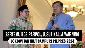 VIDEO : Bertemu Bos Parpol, Jusuf Kalla Warning Jokowi Tak Ikut Campuri Pilpres 2024